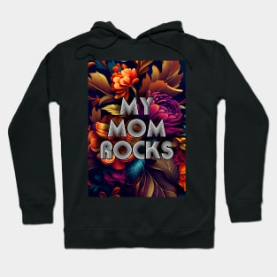 My mom rocks mothers day Hoodie